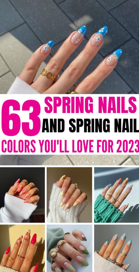Spring 2023 Fashion Trends   Cute Spring Nails And Spring Nail Colors You'll Love For 2023