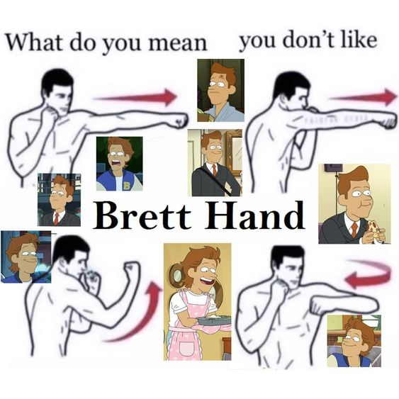 Brett Hand - holy shit its brett hand