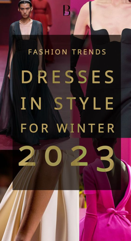 2023 Spring Fashion Trends - Winter 2023 Dress Trends