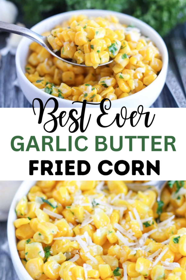 Thanksgiving Side Dishes - Best Ever Garlic Butter Fried Corn